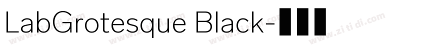 LabGrotesque Black字体转换
